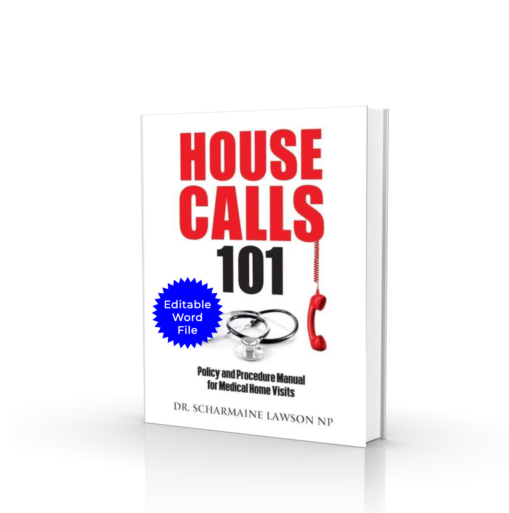 Housecalls 101: Policy and Procedure Manual Editable Word File