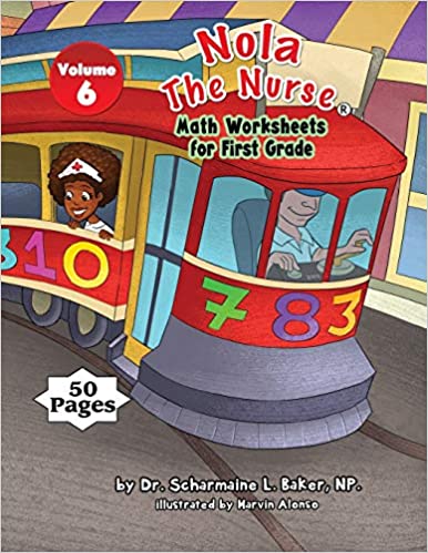 Nola The Nurse(R) Math Worksheets for First Graders Vol. 6