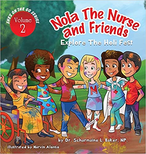 Nola the Nurse & Friends Explore the Holi Fest Vol. 2