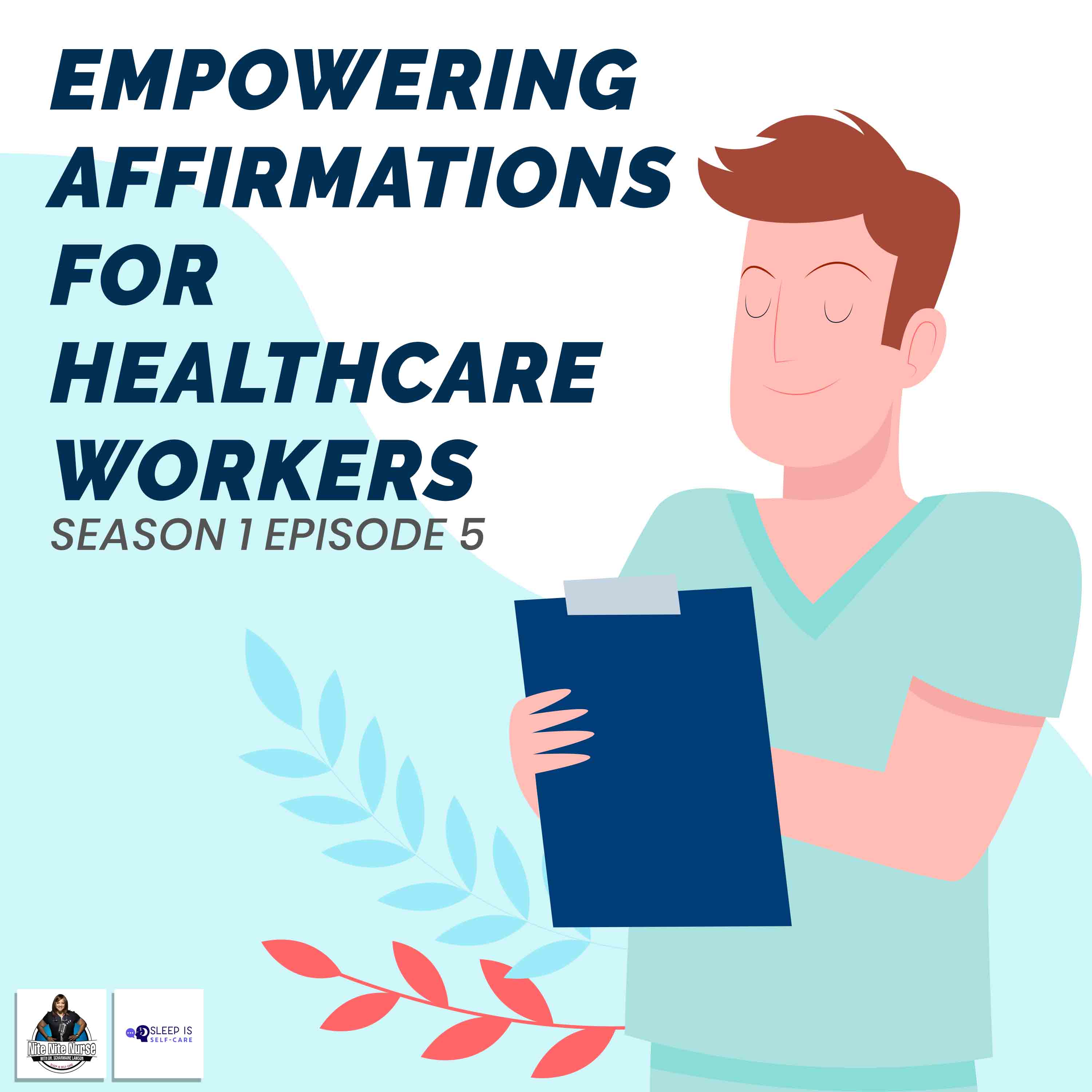 S1 Ep 5. Empowering Affirmations for Healthcare Workers: A Guided Meditation for Strength and Encouragement