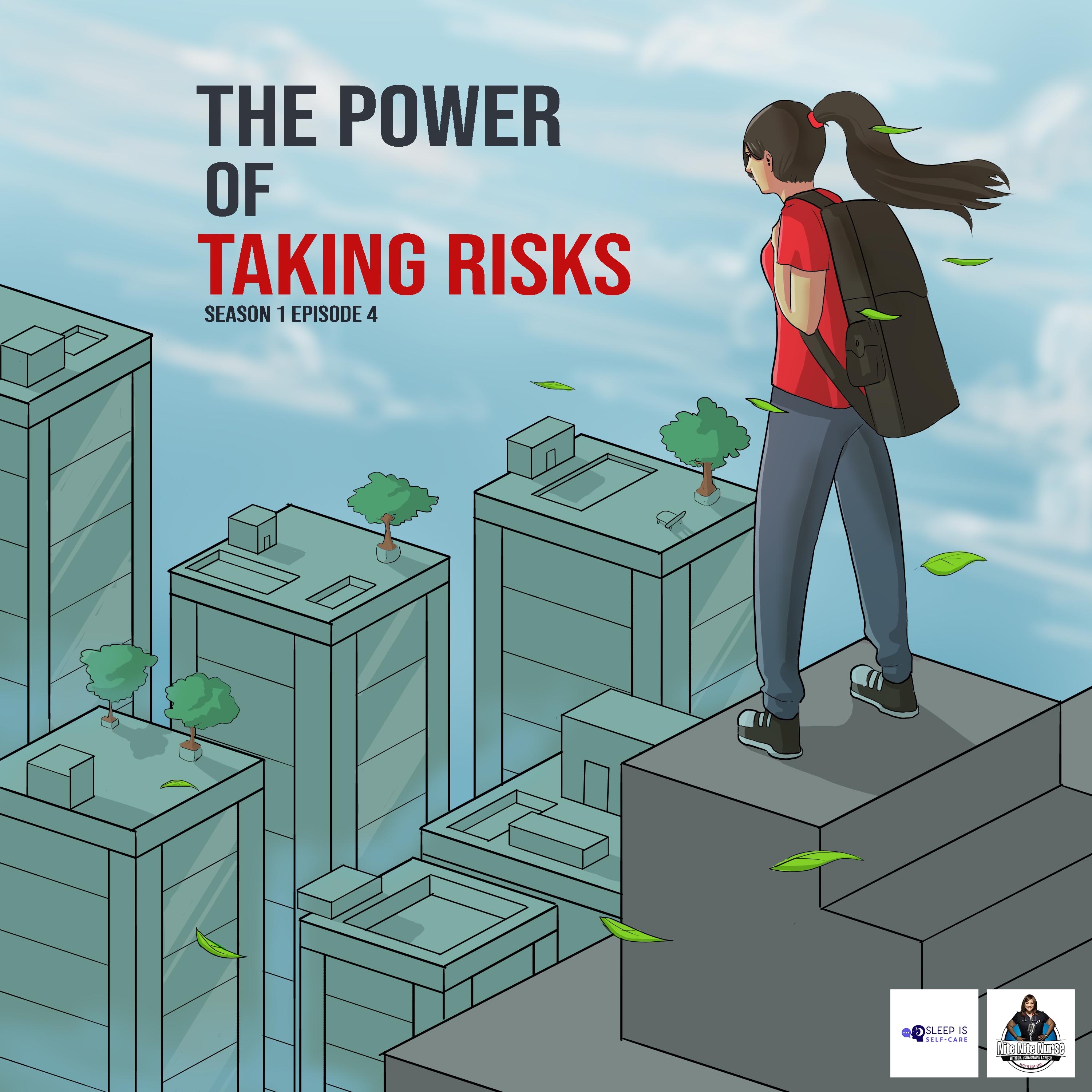 S1 Ep 4. The Power of Taking Risks
