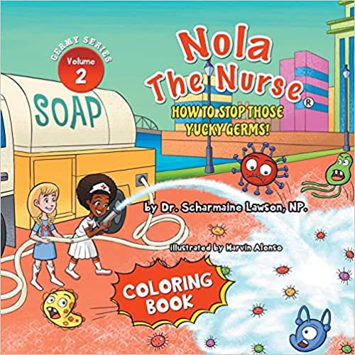Nola The Nurse How To Stop Those Yucky Germs Vol 2. Coloring Book